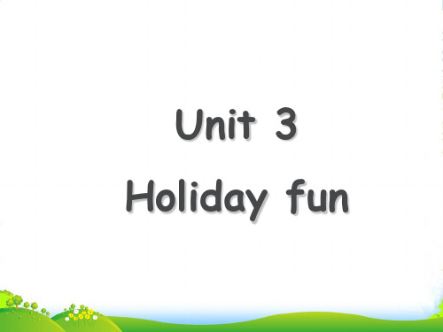 牛津译林版六年级英语上册Unit 3 Holiday fun 课件 1