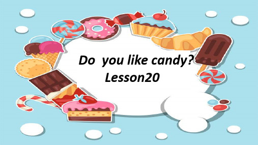 人教精通版英语三年级下册Unit4 Do you like candy？(Lesson20)课件