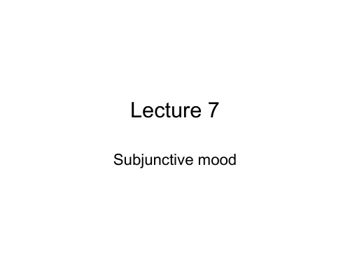 Lecture 7 subjunctive mood