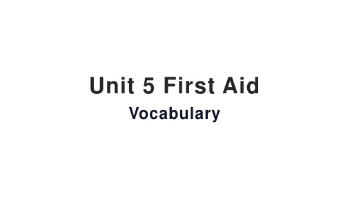 Unit 5 First aid 词汇课件-高二上学期英语人教版(2019)选择性必修第二册