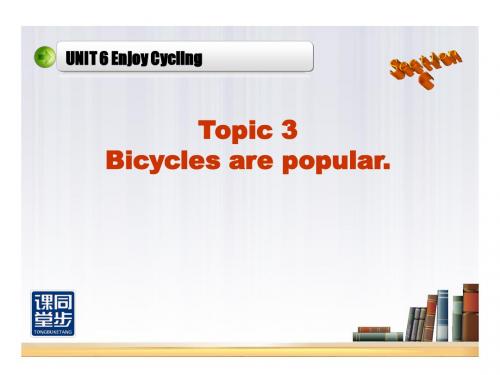 新仁爱版八年级英语下册Unit 6 Enjoying Cycling_Topic 3  SectionC精品课件(共47张PPT)