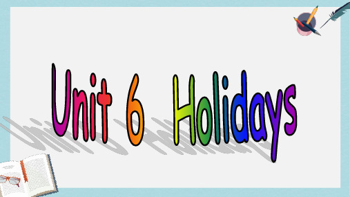 2019-2020年牛津版六年级英语上册《Unit6 Holidays》课件