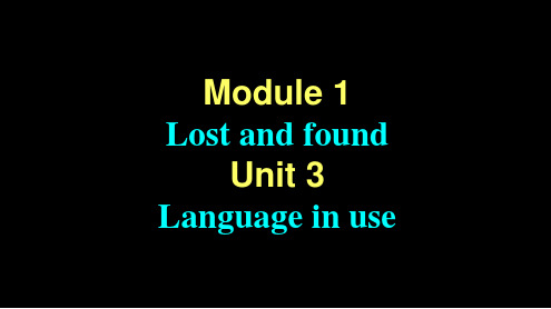 2018外研版七年级下1模块3单元课件Module 1 Lost and found Unit 3 