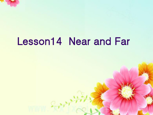 2021年冀教版四年级英语上册《Lesson 14 Near and Far》精品课件