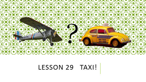 新概念英语第二册 Lesson 29   Taxi!课件