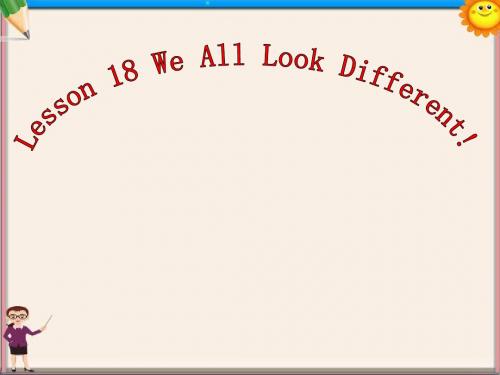 初中英语 Lesson18 We All Look Different!课件