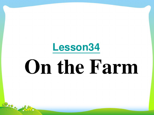 冀教版七年级英语上册 Unit 6 Lesson 34《 On the Farm》(共29张PPT)