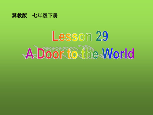 【最新冀教版七年级英语下册课件】Lesson 29：A Door to the World