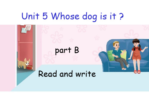 人教版PEP五年级下册Unit 5 Whose dog is it B read and write课件等