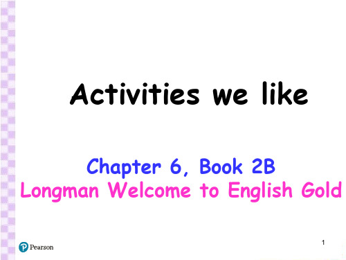 朗文英语2B--C6-Activities we like(课堂PPT)