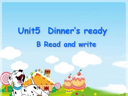 小学英语新版人教版(PEP)四年级上册Unit5 Dinner is ready PartBUnit 5 Read and write1课件