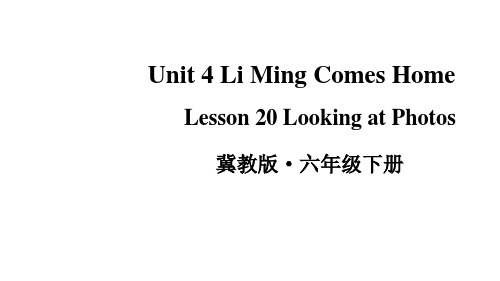 冀教版(三起)英语六年级下册Unit4  Lesson 20 Looking at Photos课件