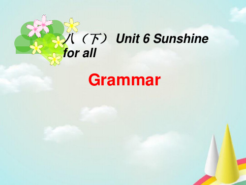 江苏省八年级英语下册 Unit 6 Sunshine for all Grammar 3课件 