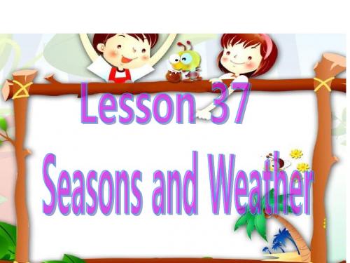 冀教版七年级英语上册  Unit 7 Lesson 37《Seasons and weather》(共21张PPT)