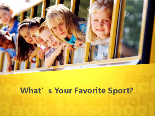 Whats Your Favorite Sport你最喜欢的运动是什么。