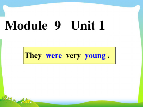 【新】外研版三年级英语下册module9unit1theywereveryyoung课件.ppt