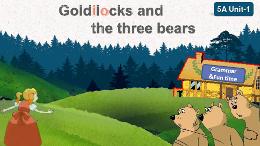 Unit1 Goldilocks and the three bears五年级英语上册(译林版三起)