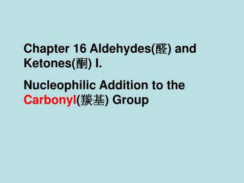 双语有机化学Nucleophilic Addition to the Carbonyl Group