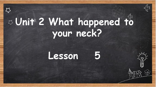 Unit2 What happened to neck Lesson 5(课件)北京版英语六年级上册