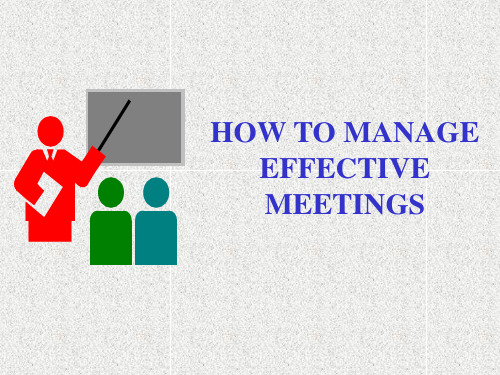 HOW TO MANAGE EFFECTIVE MEETINGS如何开展有效会议