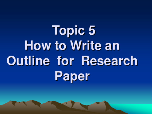 Topic 5 How to Write an Outline论文提纲怎么写