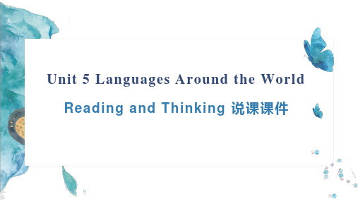 【说课课件】人教新教材Unit 5 Languages Around the World Reading and Thinking 说课课件