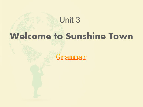 牛津译林版七年级下册Unit 3《Welcome to Sunshine Town》(Grammar