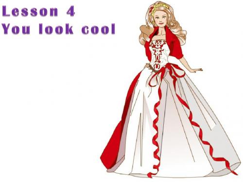 初中英语预备课程Lesson-4-You-look-cool