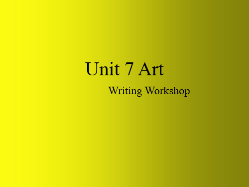 Unit 7 Art Writing Workshop 教学课件-高中英语北师大版必修第三册