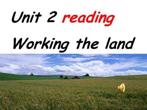 人教新课标高中英语必修四-Unit2  working the land reading 课件  (1) (共21张PPT)