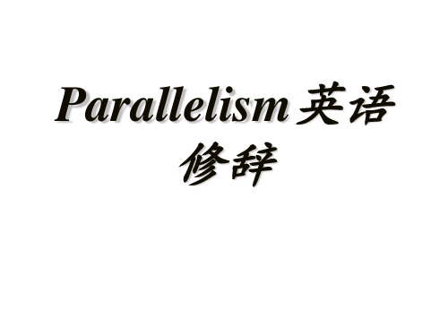 Parallelism英语修辞 ppt课件 (2)