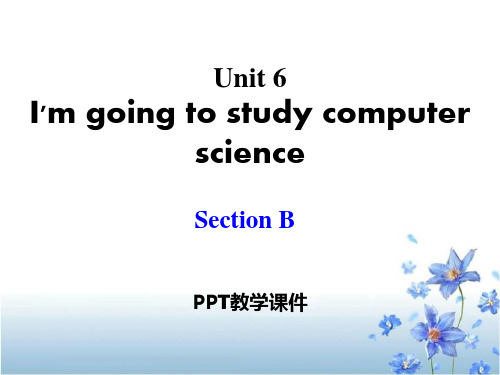 Unit 6《I’m going to study computer science》精品课件