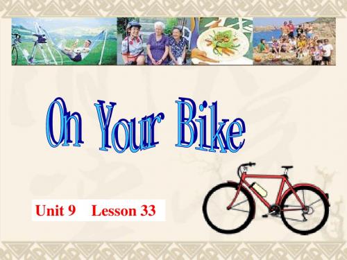 高一英语模块三 Unit 9 Wheels Lesson 33 On Your bike 课件北师大版