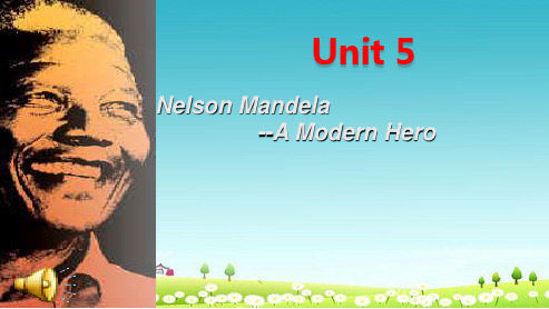 人教版高中英语必修一Unit5《Nelson Mandela- a modern hero》ppt课件