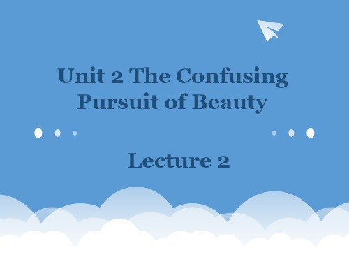 Lecture 2-新视野大学英语第四册Unit 2 第二讲