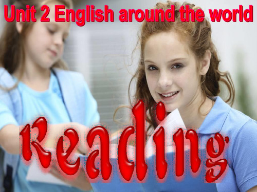 人教版高中英语 必修一 Unit2 《English around the world---Reading》课件 (共30张ppt)