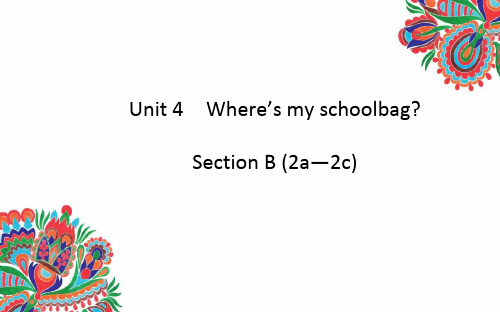 Unit4Where’smyschoolbag？SectionB(2a—2c)课件(完整版)4