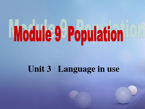 八年级英语上册Module9PopulationUnit3Languageinuse课件1(新版)外研版