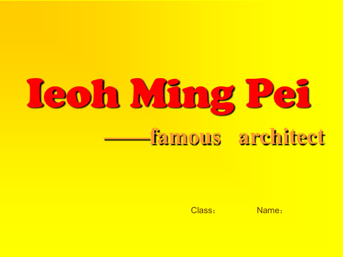 中国著名建筑师贝聿铭全英文介绍Ieoh Ming Pei