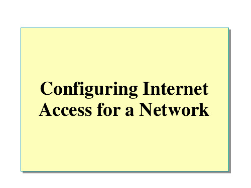 Configuring Internet Access for a Network 配置internet 网络访问.ppt