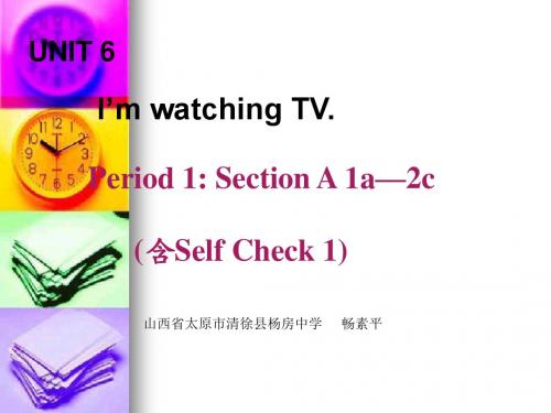 七年级英语下册(人教版)教学课件:Unit 6 I'm watching TV. Period 1