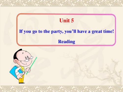 Unit 5 If you go to the party, you'll have a great time Reading课件  (鲁教版五四制八年级上册)