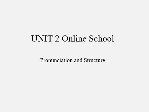 教科版(初中二年级)八年级英语上册UNIT 2 Online School Pronunciation and Structure_课件1