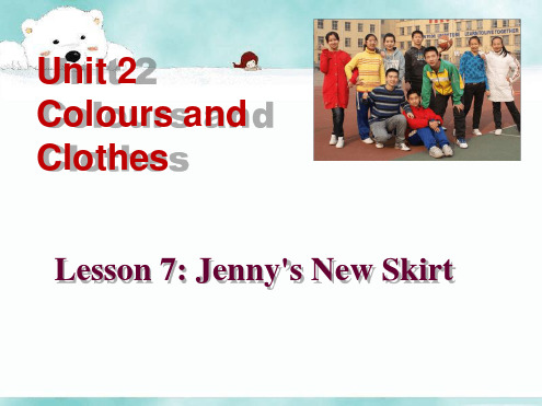 Unit2ColoursandClothesLesson7Jenny’sNewSkirt课件