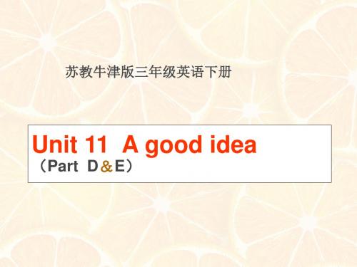苏教牛津3BUnit 11 A good idea 课件1