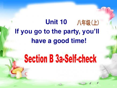 人教新目标八年级英语上册课件  Unit 10 If you go to the party, you’ll have a great time! Section B-3