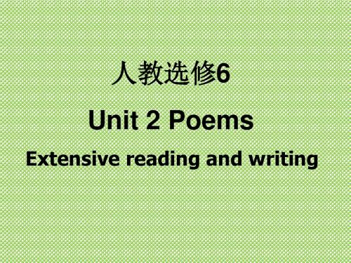 《Unit2《Poems》Extensivereadingandwriting课件41(16张PPT)(人教版选修6)(人教版选修6)