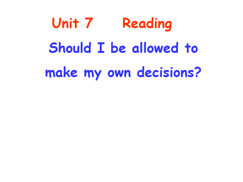 人教版英语九年级全册课件Unit 7 Should I be allowed to make my own decisions_ Section B Reading课件(