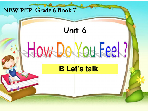 六上Unit 6 How do you feel  B Let’s talk