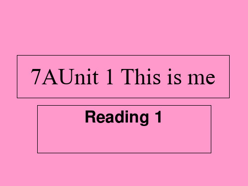 新译林 七年级英语上册《Unit 1 This is me Reading》课件(共26张PPT)